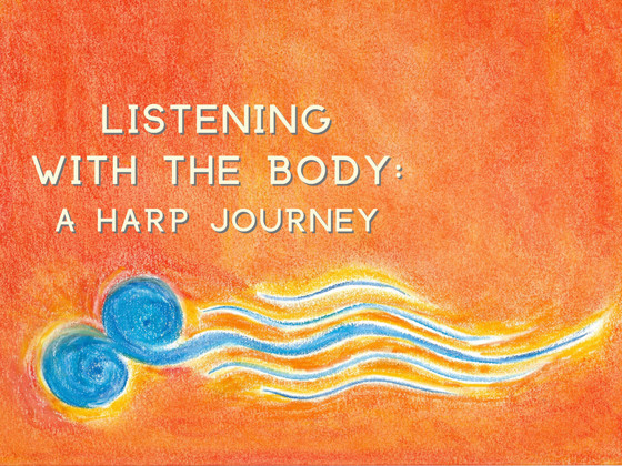 Listening with the Body: A Harp Journey